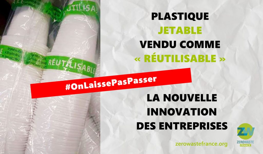 Plastique jetable vendu comme “réutilisable” : on ne laisse pas passer !